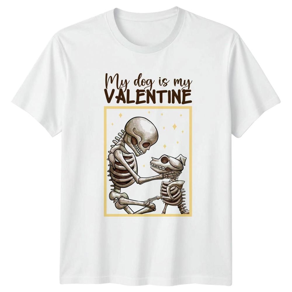 My Dog Is My Valentine TShirt Dog Lover Gift For Him And Her S