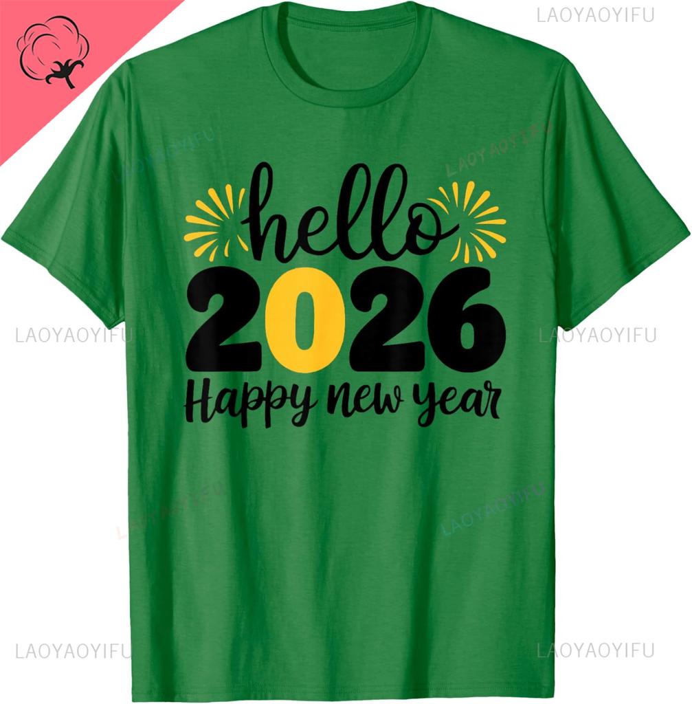 Hello 2026 Happy New Year 2026 New Years Eve Party Tshirt Unisex And Unisex Short Sleeves Cotton Tee Camisas Streetwear