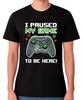 I Paused My Game Funny Gamer Unisex T-Shirt Gaming Controller Joke Tee