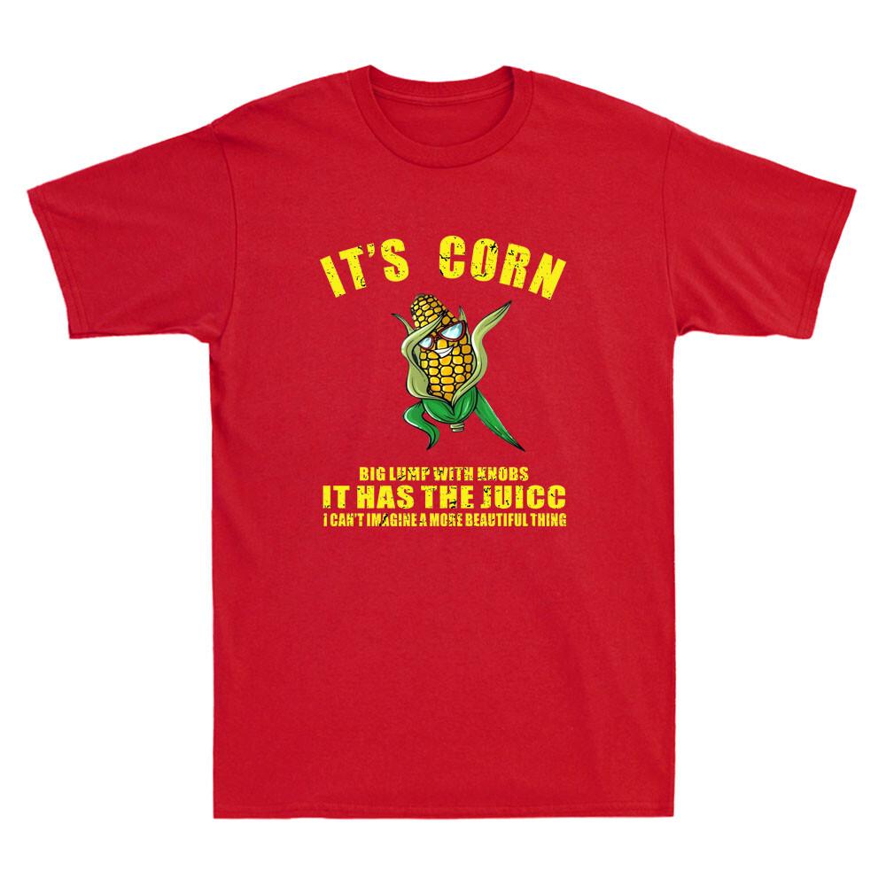 It s Corn Big Lump With Knobs It Has The Juice Funny Corn Meme Retro Men T-Shirt XXL