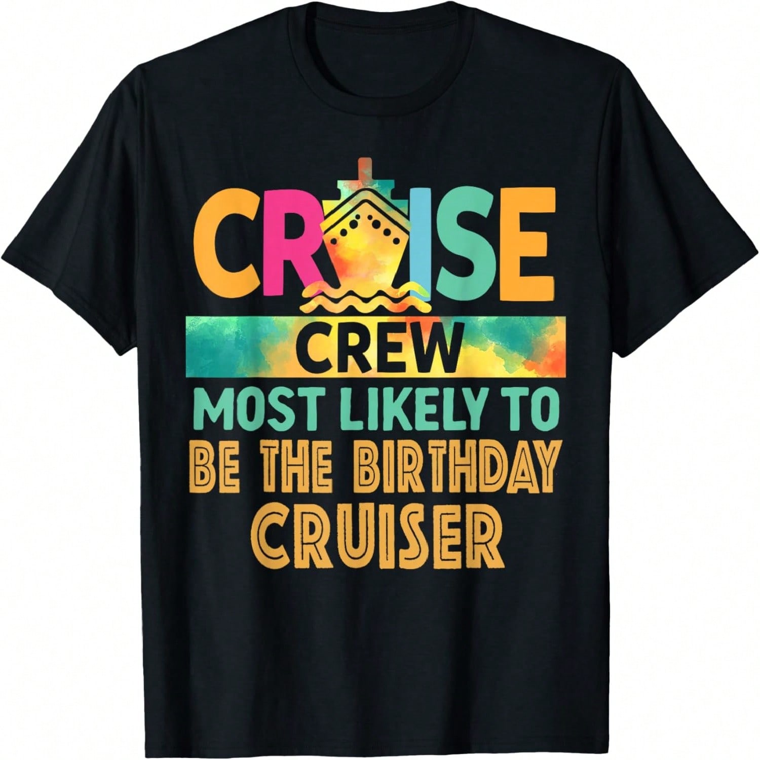 Most Likely To Be The Birthday Cruiser Cruise Crew Vacation T-Shirt S разноцветный