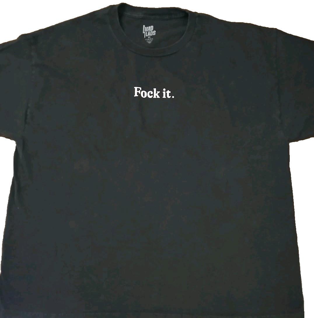 Fock It T-Shirt Made by Mad Lads Men s Size 2XL Unisex T-Shirt XXL