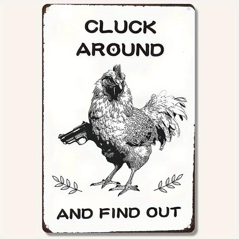 Funny Farmhouse Decor Cluck Around and Find Out Rooster with Gun Metal Tin Sign Vintage Kitchen Barn or for Man Cave Wa