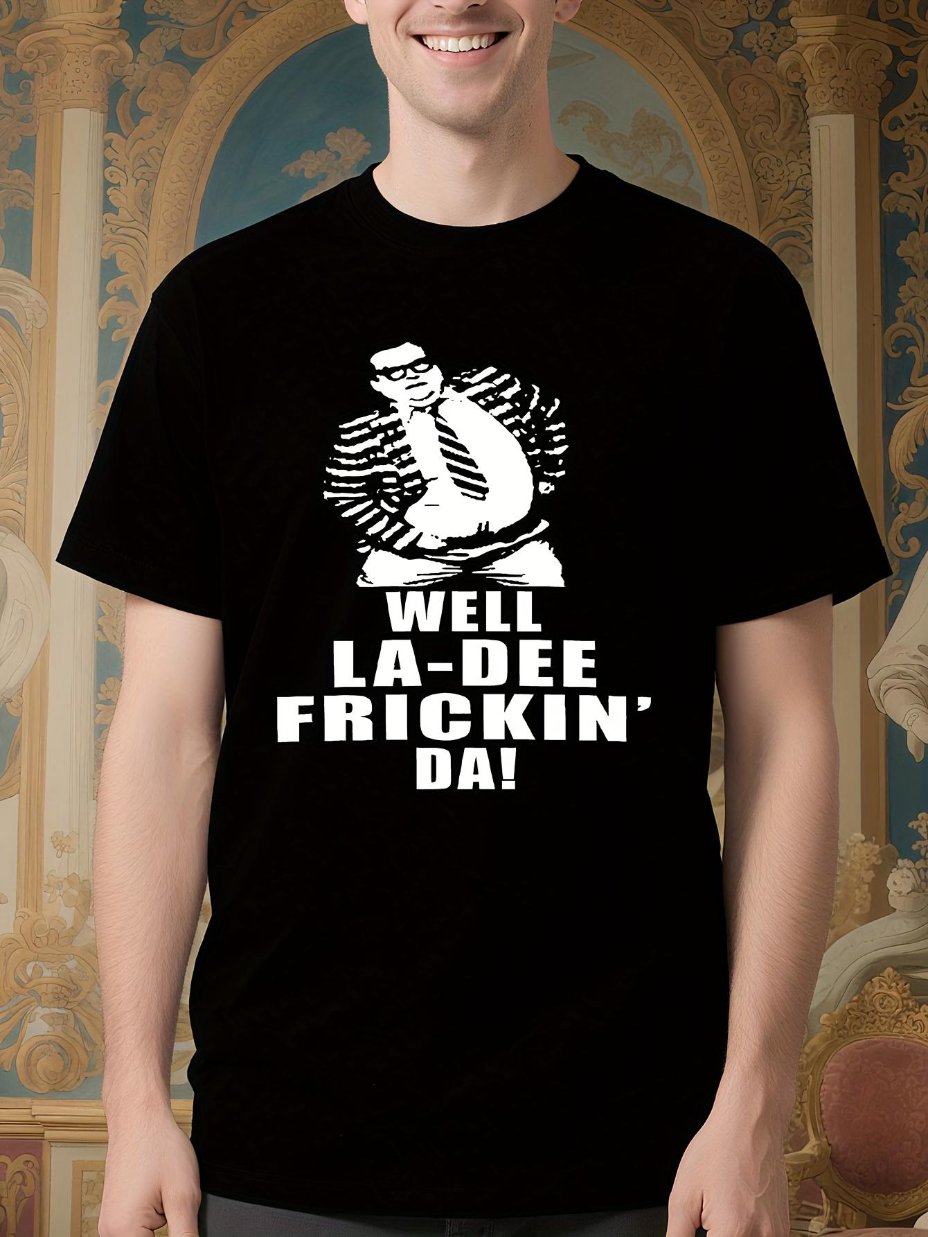 Chris Farley Well La De Frickin Da Funny Quote Tshirt - B... XL