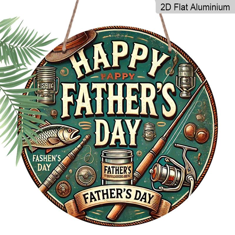

2D Flat, 1pc Vintage Aluminum Father S Day Wall Sign | Circular Fishing Theme Rustic Decor with Happy Father S Day Message, Wall Hanging, Reusable 7.87×7.87inch