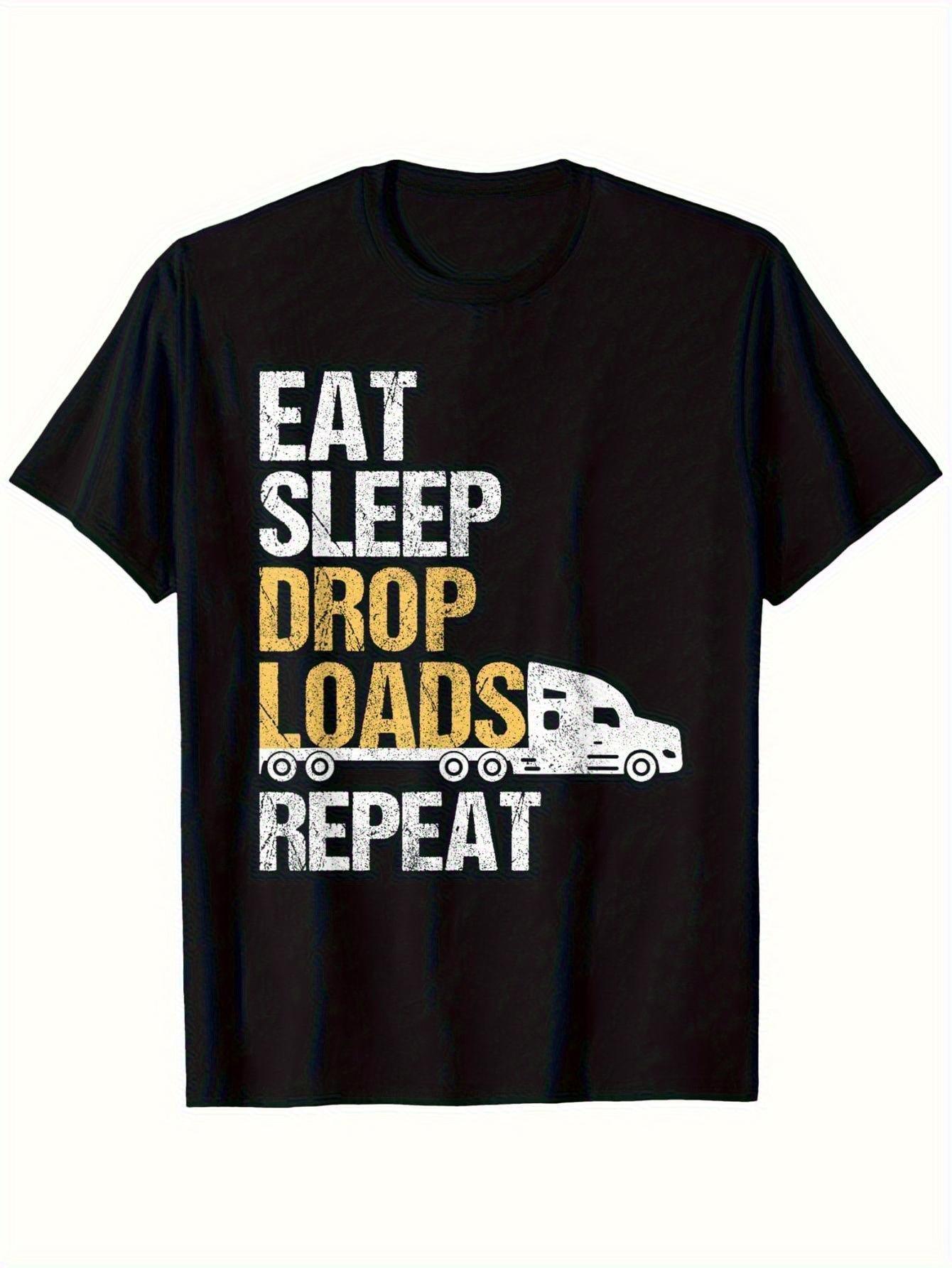

Funny Eat Sleep Drop Loads Repeat Trucker Graphic T-shirt - Relaxed Fit Casual Short Sleeve Tee with Bold Yellow Print S