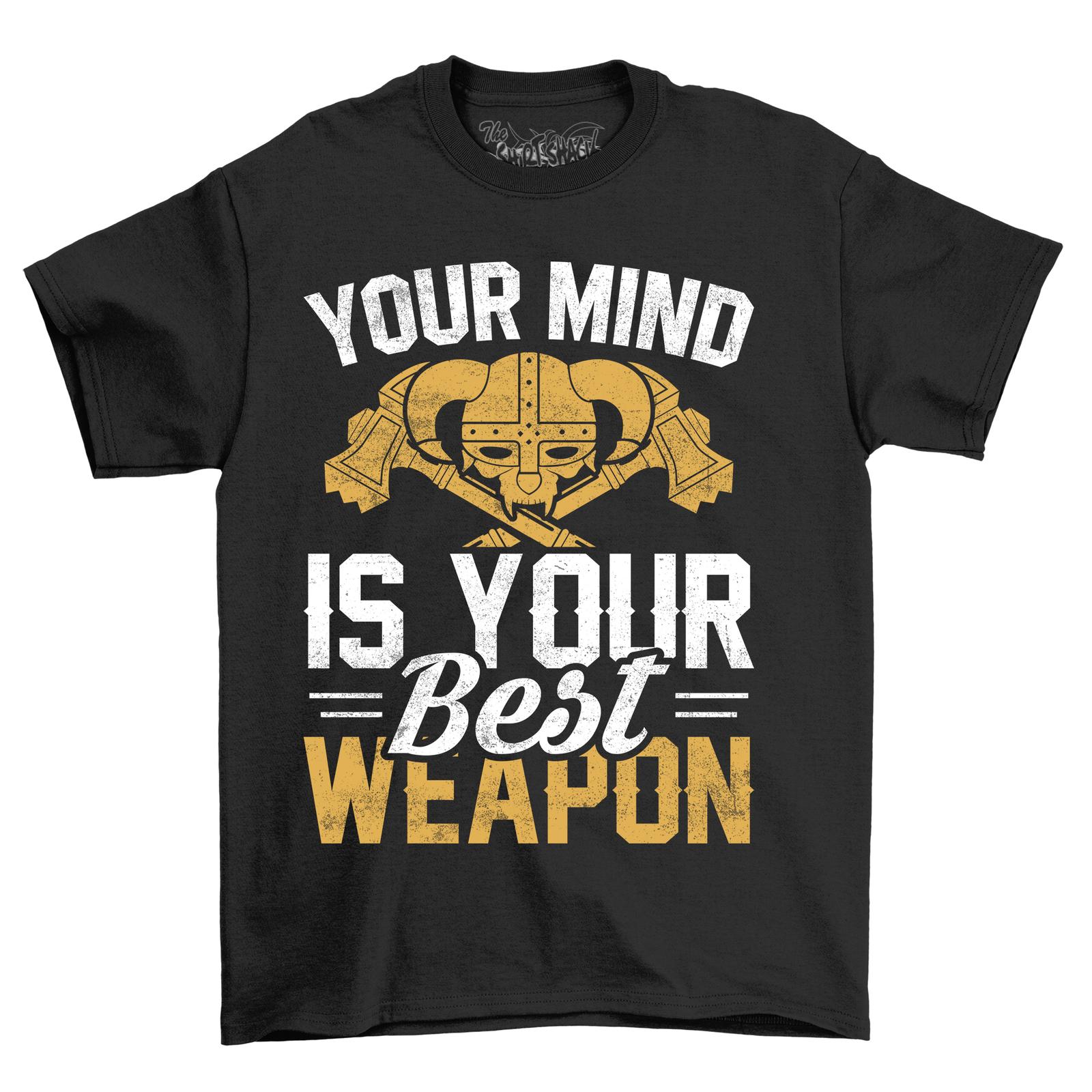 

Your Mind Is Your Best Weapon T-Shirt Mens Womens Tees Top - Unleash Your Brain Power! Funny Tee, U L