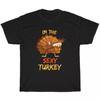 Sexyy Turkey Matching Family Group Thanksgiving Party T Shirt