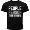 Tshirts for Men Printed For Men Crew Neck T Shirt Fashion People Person Just Kidding Anime Women Tees Trendy Tshirt ONeck
