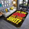 Decorative Rug with Bold Text "I’m Too Loud for This Shit" Design Suitable for Use As an Anti-slip for Living Room Bedroom Sofas