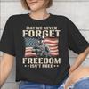 Unisex WoUnisex May We Never Forget Freedom Isnt Free Shirt Pure Cotton Graphic Printing Tee Shirts Clothing Outfits