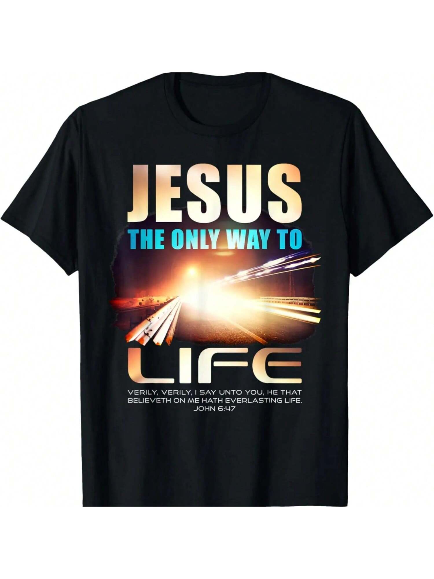 Jesus_ The Only Way To Life Christian Faith Verse John 6_47 T-Shirt S разноцветный
