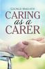The Caring As a Carer Book