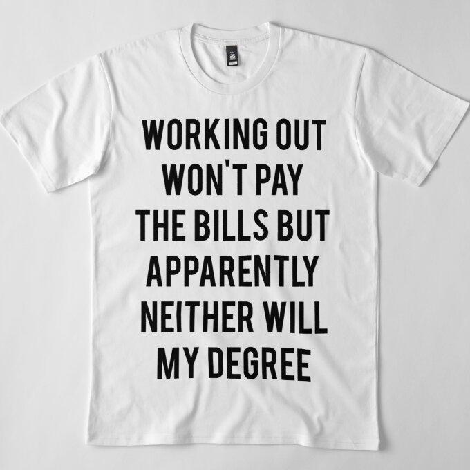 Buy Men Premium Cotton TShirt Working Out Won T Pay The Bills But