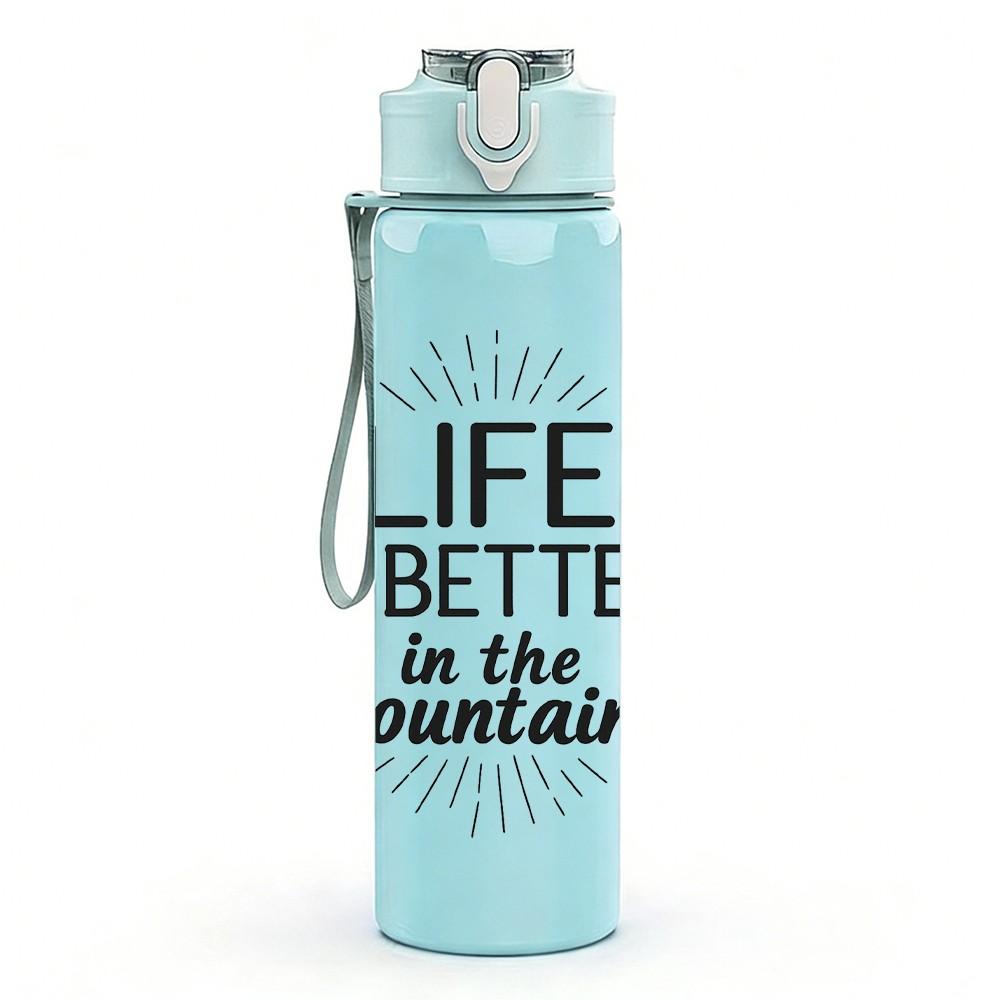 1PC Life Is Better In The Mountains Letter 750ml Color Plastic Sports Water Bottle Leakproof Flip Straw Lid Suitable for Sports Office Home Use