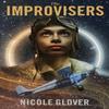The Improvisers by Nicole Glover Paperback Book 9780063293595