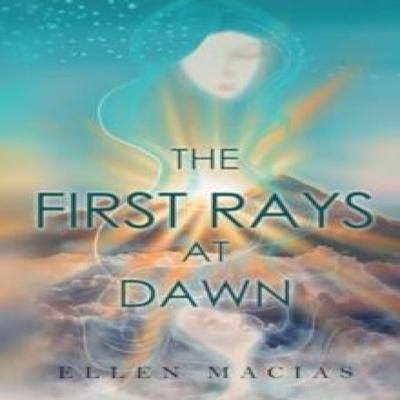 The First Rays At Dawn by Ellen Macias Paperback Book 9781800168695