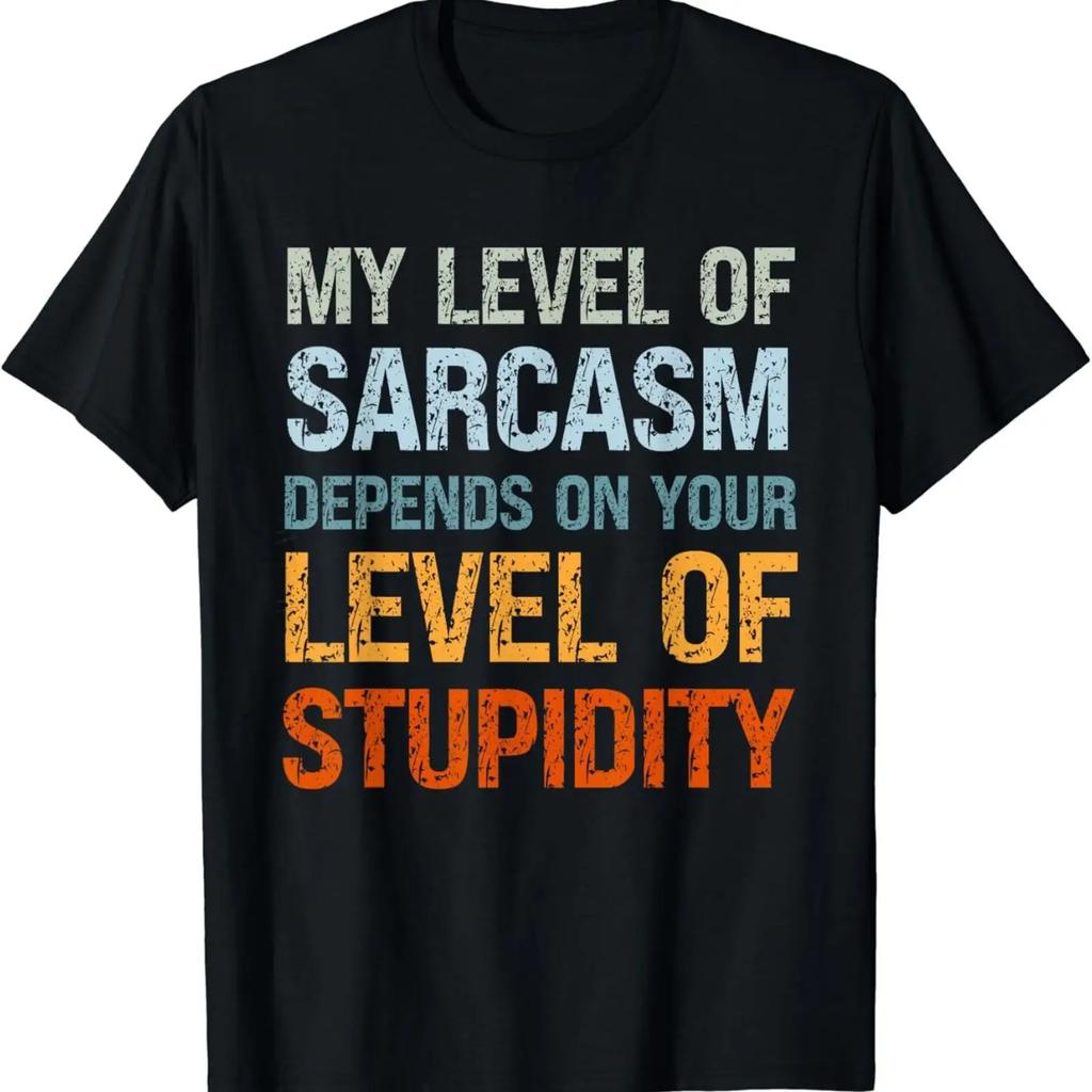 Sarcastic Humor My Level Of Sarcasm Funny Quote T Shirt Vintage Versatile Casual Slightly Soft Homme Stylish