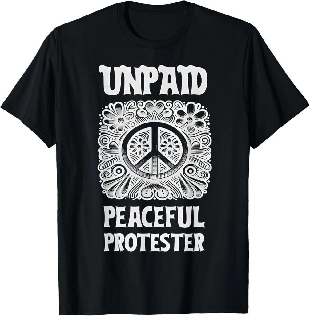 Funny For Design Unpaid Peaceful Protester Tee Gift Unisex T-Shirt