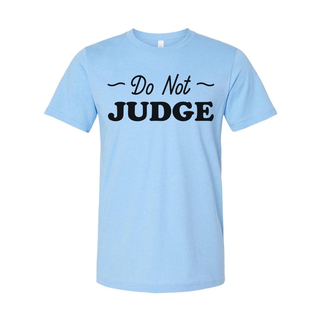 Do Not Judge Christian Unisex Graphic Tee With Inspirational Message Do Not Judg