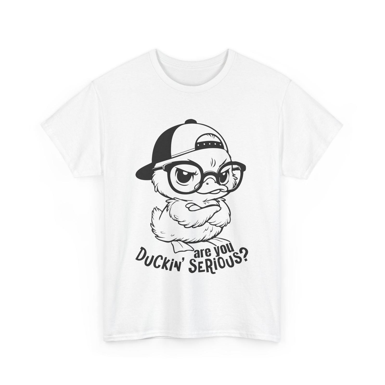 Sarcasm T-Shirt | Funny & Witty Tee are you duckin serious Shirt S
