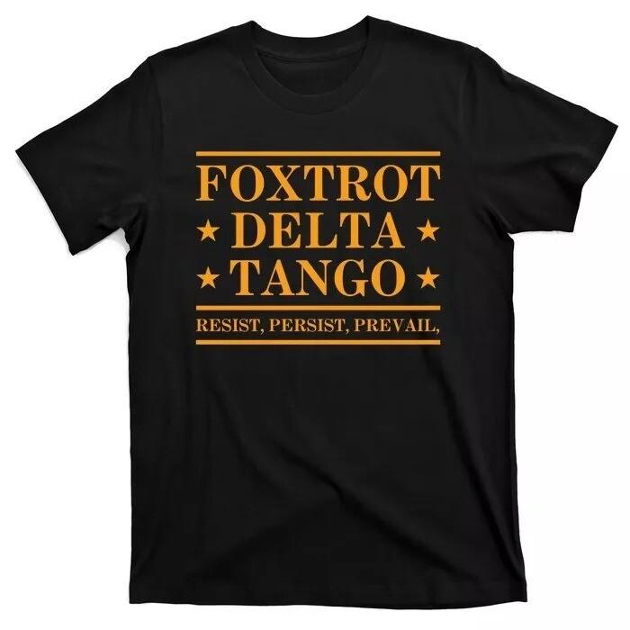 Anti Trump Foxtrot Delta Tango FDT Military Alphabet Tshirt Men And Women Unisex T-Shirt XXL