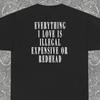 Funny Everything I Love Is Expensive Illegal or Redhead Back Print Gift Shirt, Witty Shirt Summer Fashion, Birthday Gift Idea, Beach Wear