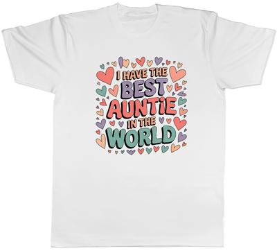 I Have the Best Auntie In the World Unisexs TShirt Tee Gift Top