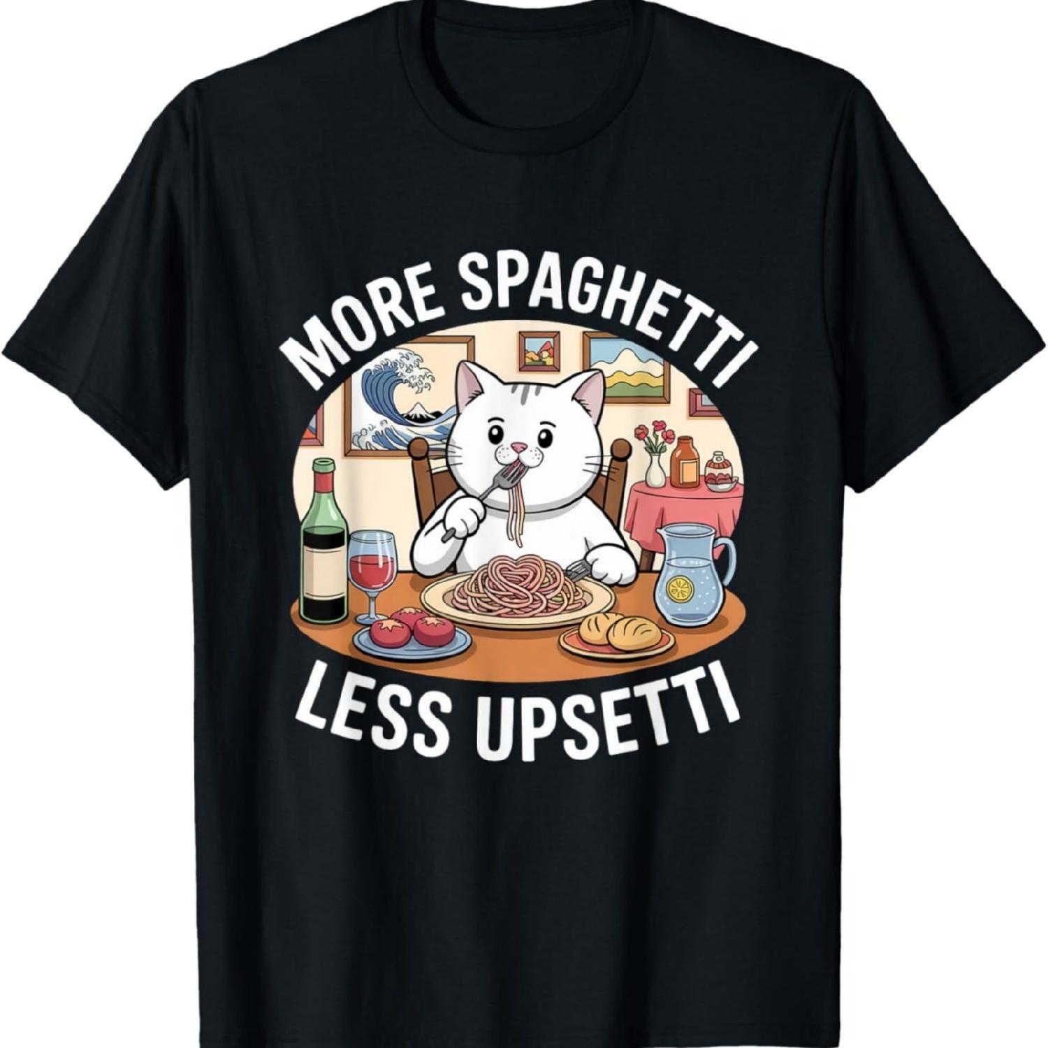 More Spagetti Less Upsetti Funny Cute Cat Quote T-Shirt S