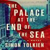 The Palace At the End of the Sea by Simon Tolkien Hardback Book 9781662528620