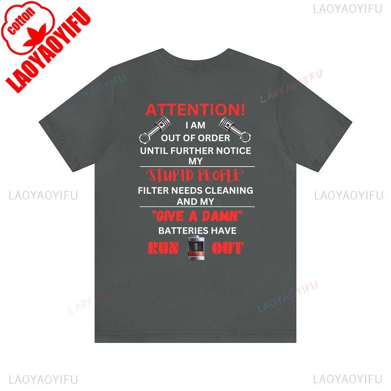 Attention I Am Out of Order Unique Letters Street Fashion Casual Style High Quality Cotton Regular Short Sleeve Adult Allmatch S