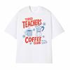 Tired Teachers Coffee Cub Retro Funny Graphic Funny T Shirts Unisex Women High Street Oversized Tshirt Summer Cotton Tops Tshirts