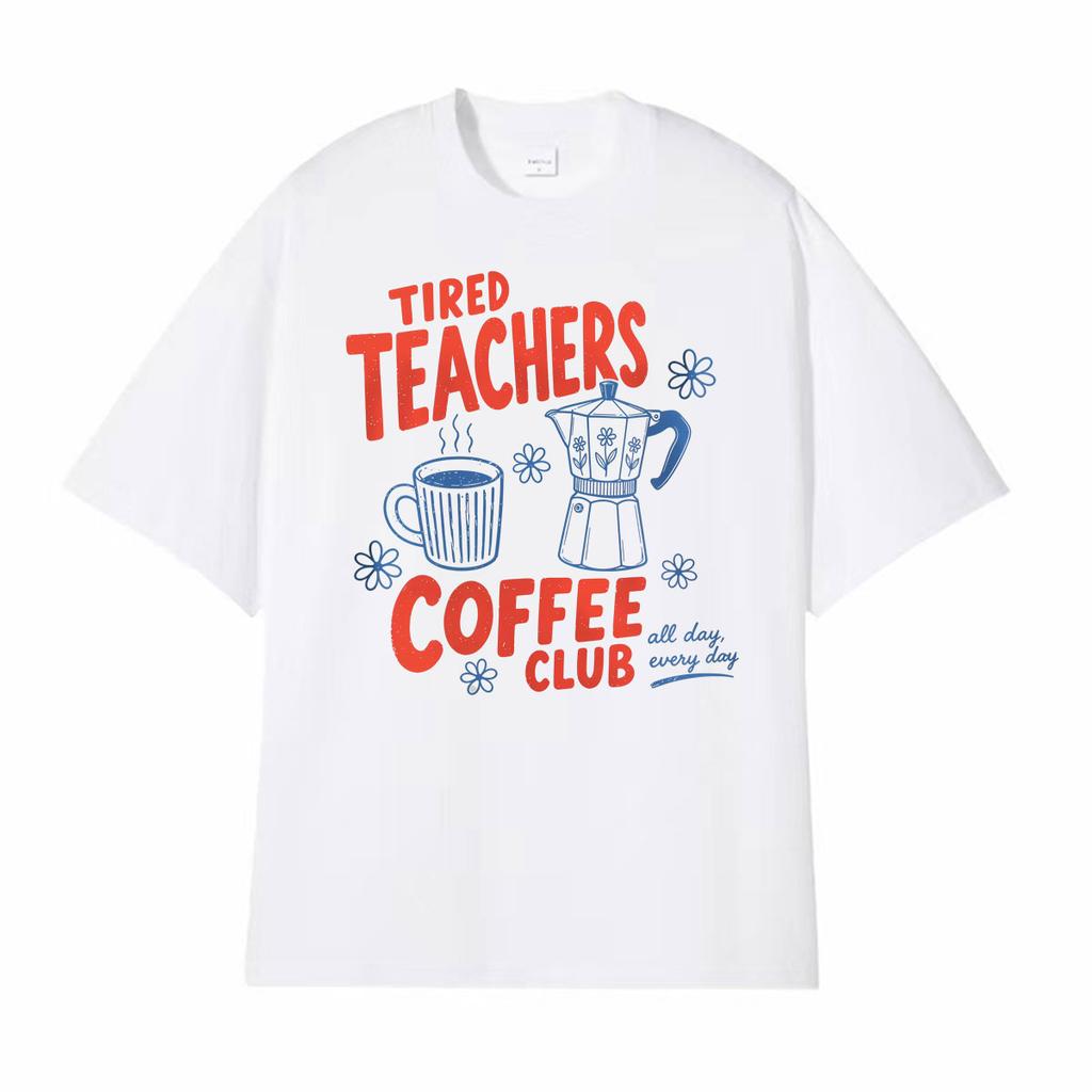 Tired Teachers Coffee Cub Retro Funny Graphic Funny T Shirts Unisex Women High Street Oversized Tshirt Summer Cotton Tops Tshirts