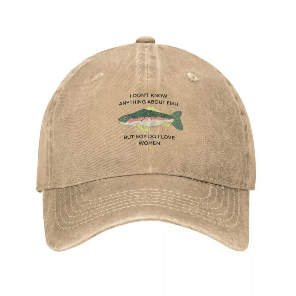 I Dont Know Anything About Fish But Boy Do I Love Women REDESIGN (rainbow Trout Version) Baseball Cap