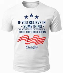 

If You Believe In Something - Charlie Kirk Quote T-T-shirt 2XL