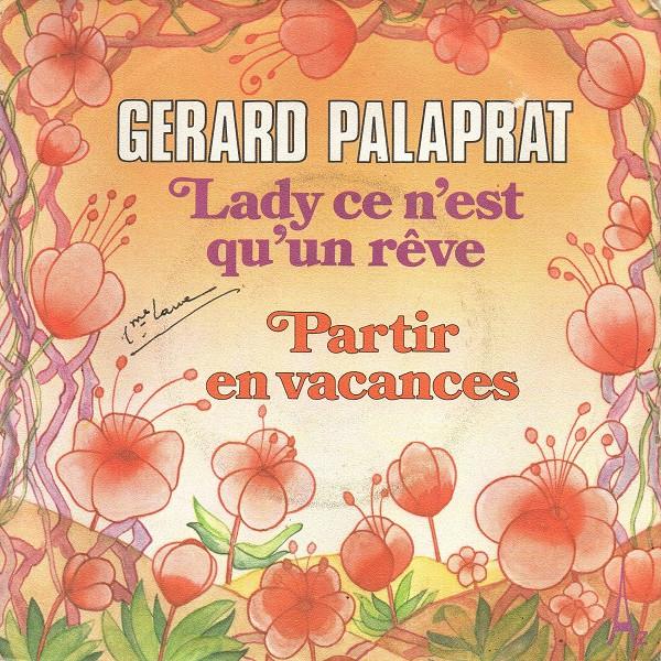 7inch Record GÉRARD PALAPRAT - Lady Ce N'est Qu'un Rêve / Partir E SG500 Disc'Az 1974 France Pop Used