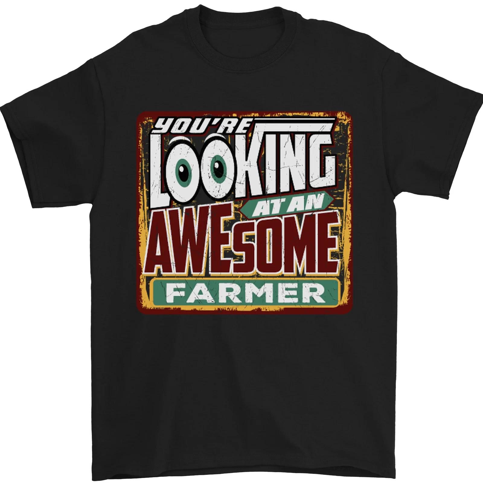 Youre Looking at an Awesome Farmer Mens T-Shirt 100% Cotton S
