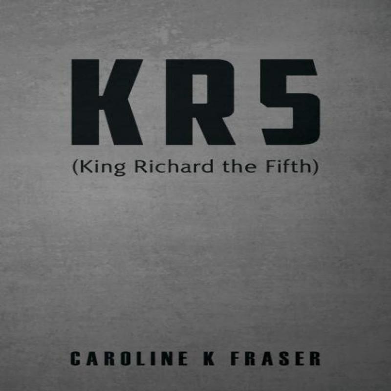 KR5 King Richard the Fifth by Caroline K Fraser Paperback Book 9781035886142