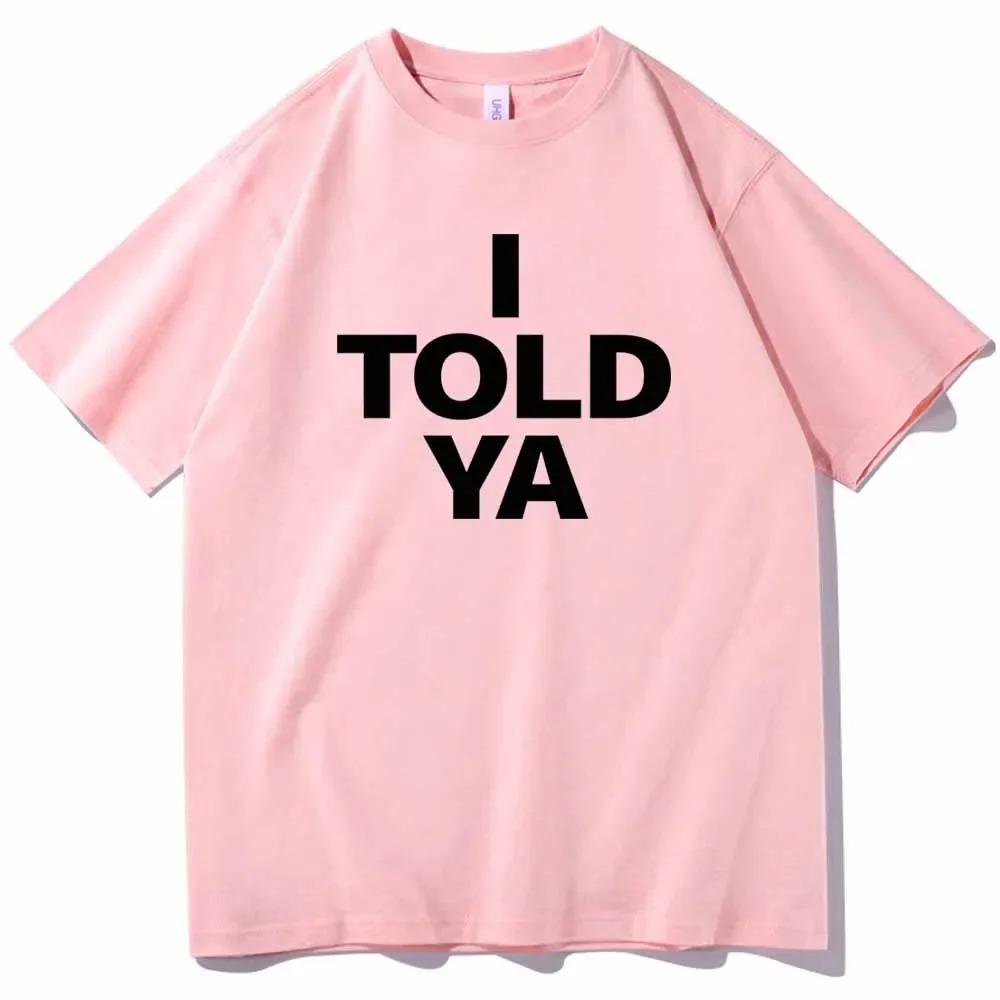 T Shirt for Woman I TOLD YA Challengers 2026 T-Shirts  O-Neck Short Sleeve Shirts Fans Gift Personality Printing