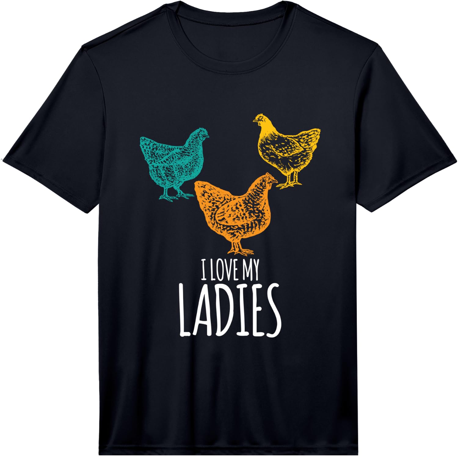 I Love My Ladies. Funny Rooster Fun Performance T-Shirt Unisex T-Shirt M