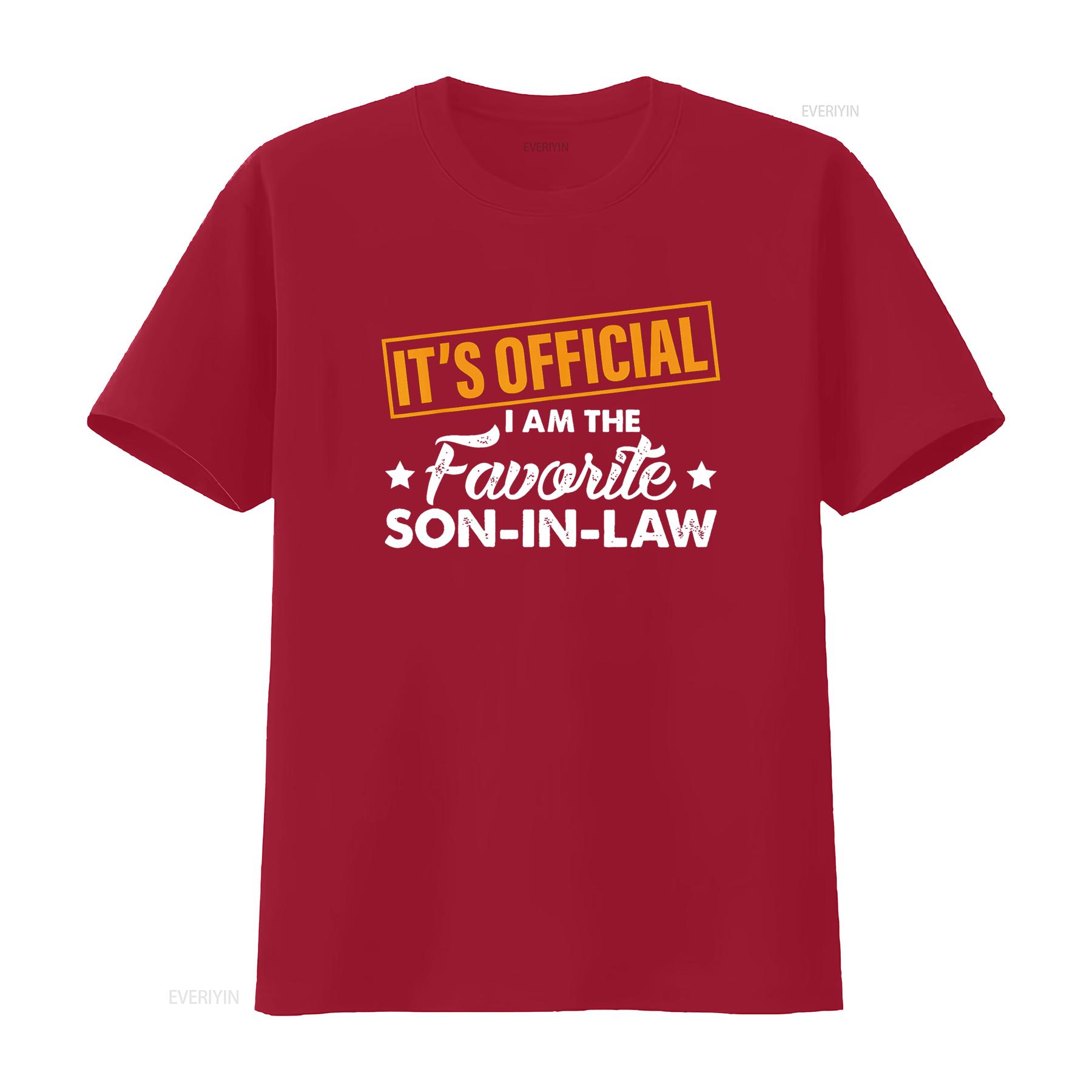 

It s Official I m The Favorite SON IN LAW T Shirt vintage Washed Breathable Versatile Stretched designer clothes Slightly homme S