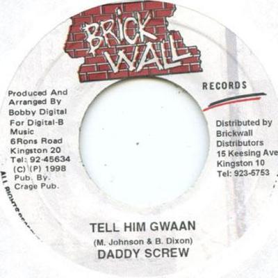 7inch Record DADDY SCREW - Tell Him Gwaan Brick Wall 1998 Jamaica Reggae, Ska & Dub