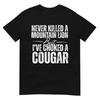 Nie nie einen Berglöwen getötet, aber ich habe einen Puma gewürgt T-Shirt