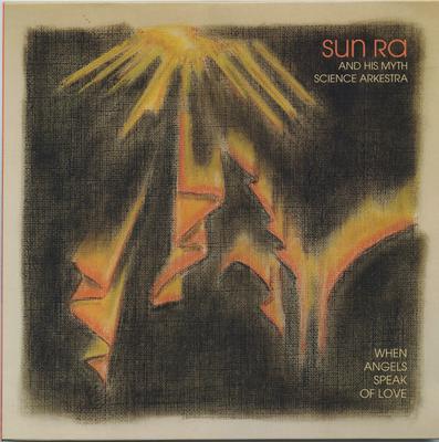LP Record SUN RA ARKESTRA - When Angels Speak Of Love CMR005LP COSMIC MYTH 2024 US Jazz