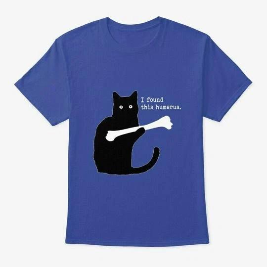 

I Found This Humerus Cats Funny Cotton Crew neck T shirt Made in USA S to 5XL 3XL