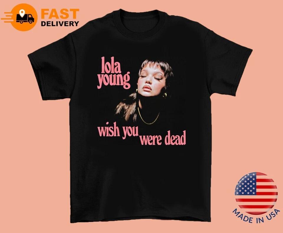 Lola Young Wish You Were Dead Unisex Cotton T-shirt UU1086 XL