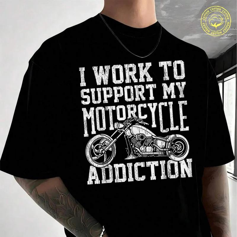 My Motorcycle Addiction Funny Motorcyclist Men's Women Summer Cotton T-shirt Moto Short Sleeved