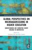 The Global Perspectives On Microaggressions In Higher Education : Understanding and Combating Covert Violence In Universities Book