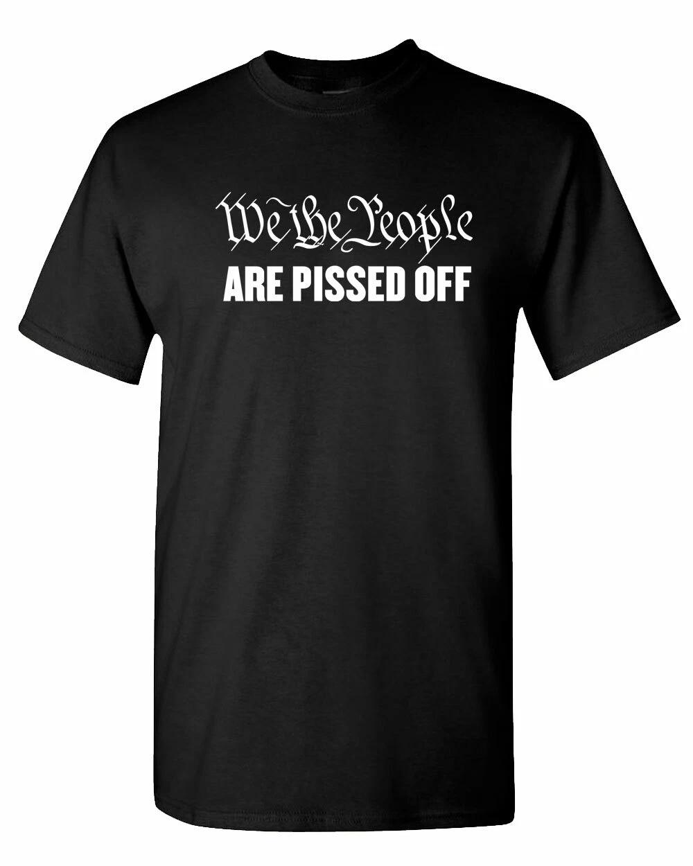 We The People are Pissed Off T-Shirt 2nd amendment T-Shirt - American T-Shirt M