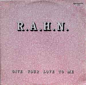 

12inch Record R.A.H.N. Give Your Love To Me ZYX5988 ZYX Records 1988 Germany Dance Electronica Used